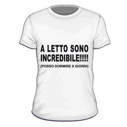 Maglietta A letto sono incredibile