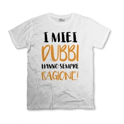 Maglietta i miei dubbi hanno sempre ragione