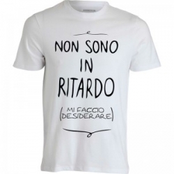 Maglietta Non sono in ritardo